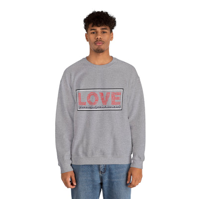 Unisex Love Sweatshirt Let love be the final force that saves the world