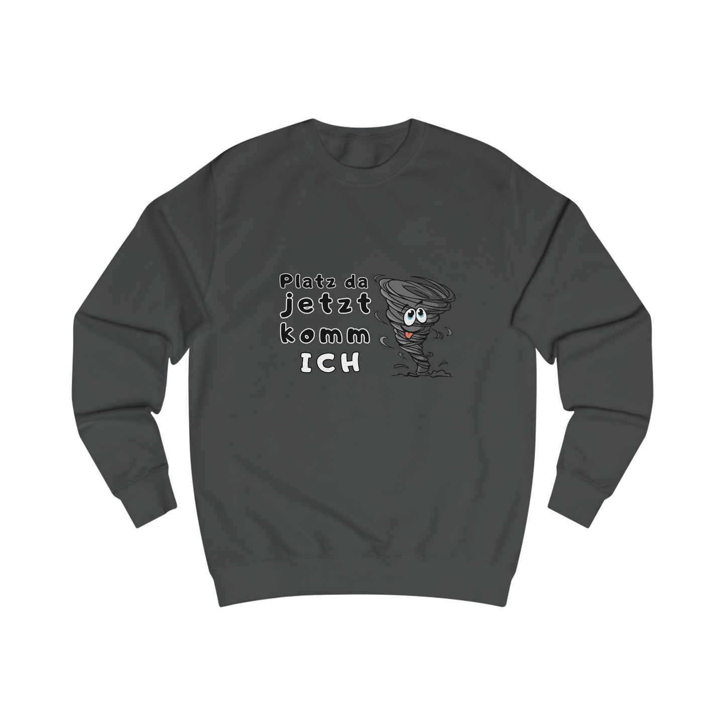 Unisex Sweatshirt - "Make way, here I come"