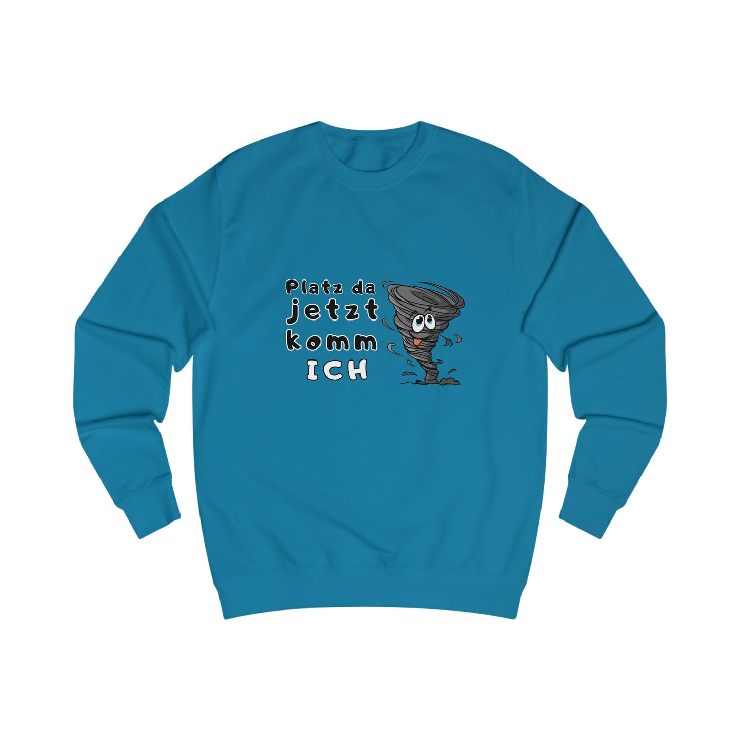 Unisex Sweatshirt - "Make way, here I come"