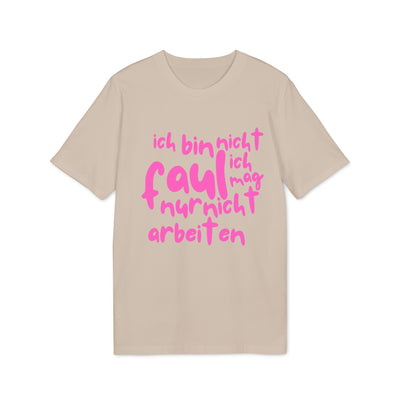 T-Shirt - 'Ich bin nicht faul, ich mag nur nicht arbeiten'