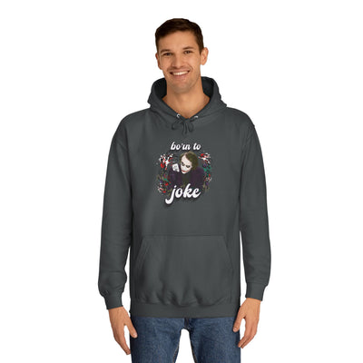 Joker "born to joke" college hoodie