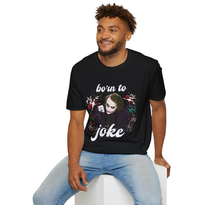 Born to Joke "Joker" Unisex Softstyle T-Shirt