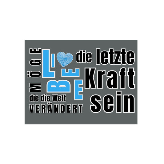 Inspirational Wall Art Print, Möge Liebe die letzte Kraft sein die die Welt rettet