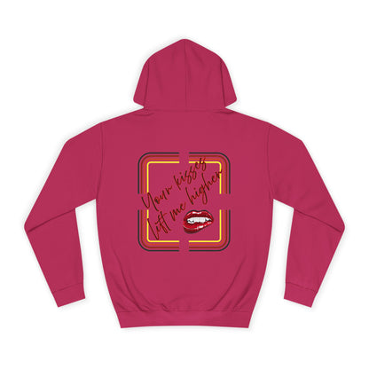 Your Kisses lift me higher hoodie