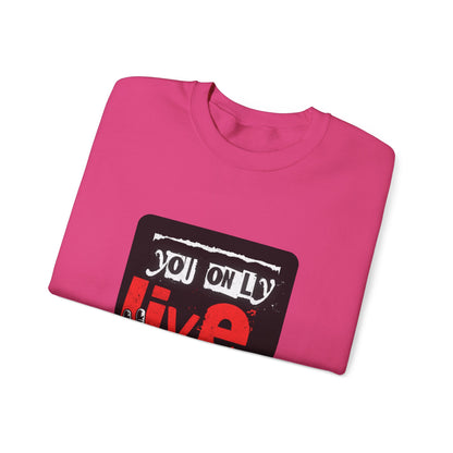 You Only Live Once Sweatshirt