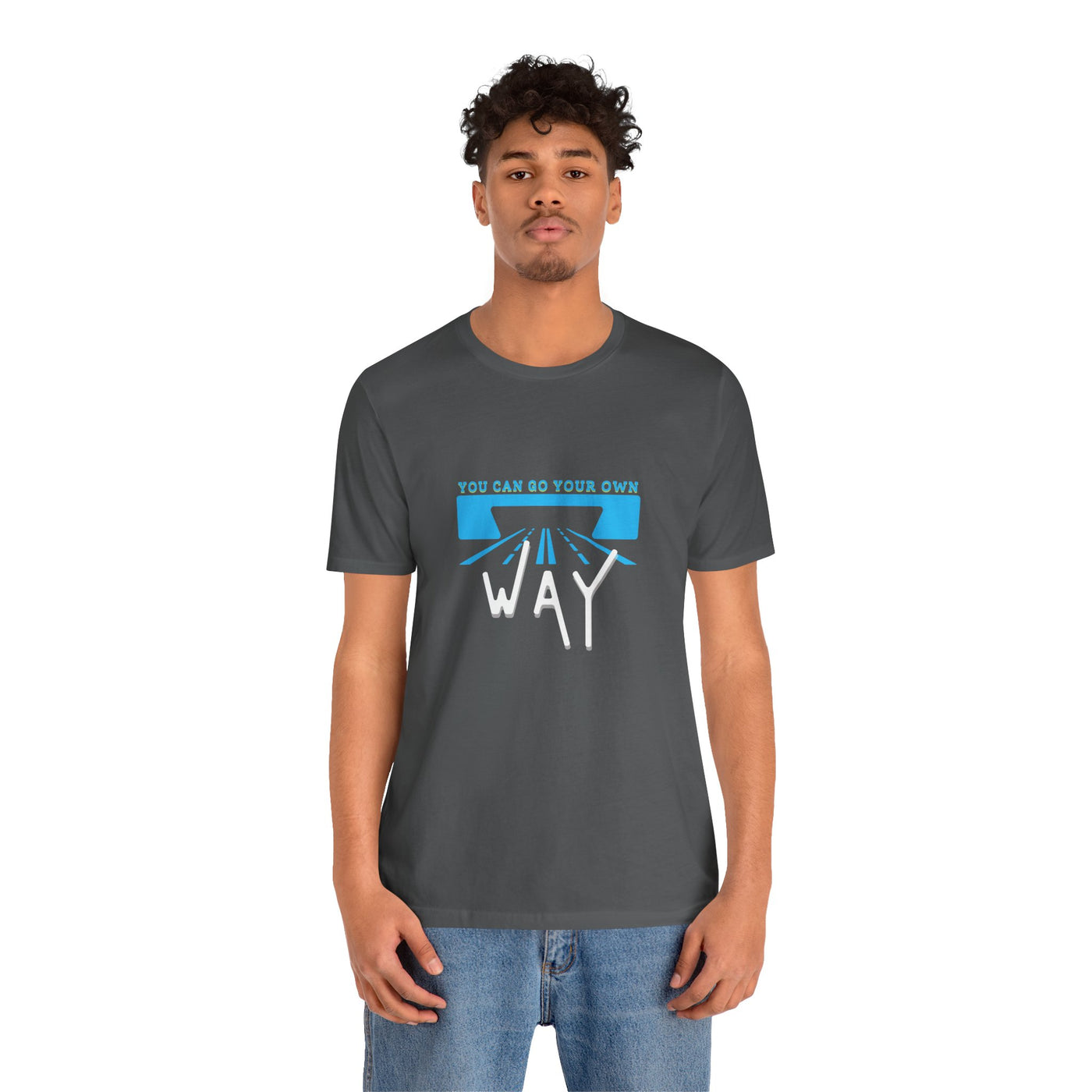You Can Go Your Own Way T-Shirt
