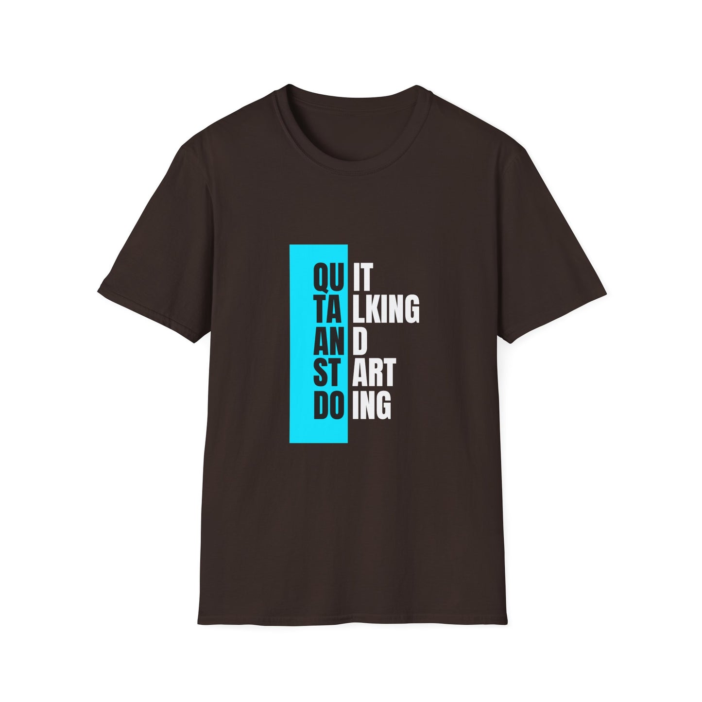 Unisex T-Shirt - Quit talking and start doing - Never give up...