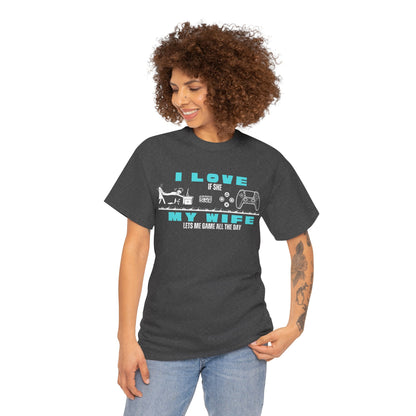 I love my wife - when she lets me gamble - Fun Shirt