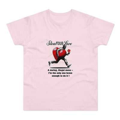 Steal Our Love T-Shirt, Romantic Gift for Him, Funny Relationship Tee, Valentine's Day Surprise, Casual Love Shirt, Unique Couple Merch