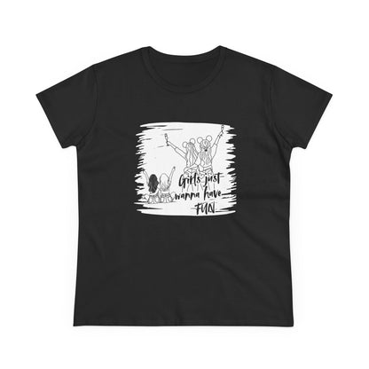 Girls Just Wanna Have Fun Cotton Tee - Women's Midweight Casual Shirt