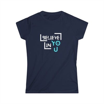 Women's Softstyle shirt - 'Believe in You'