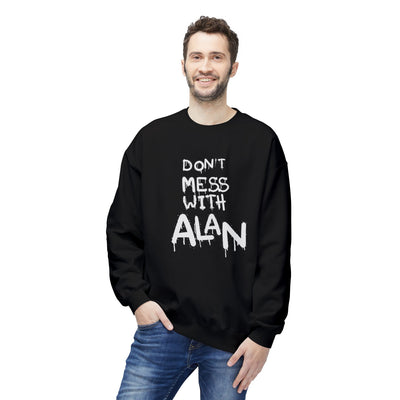 Sweatshirt - Don't Mess With Alan, Unisex