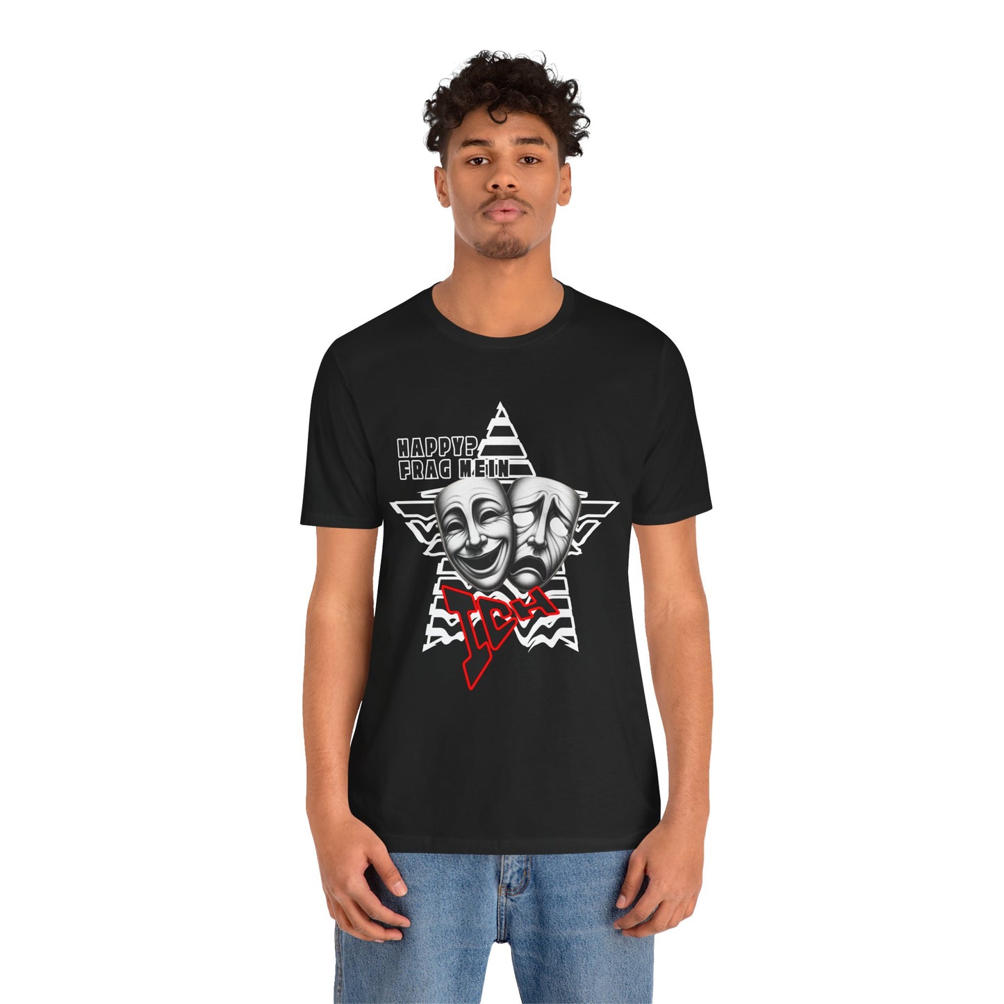 Happy? Frag Mein Ich! Unisex  Shirt