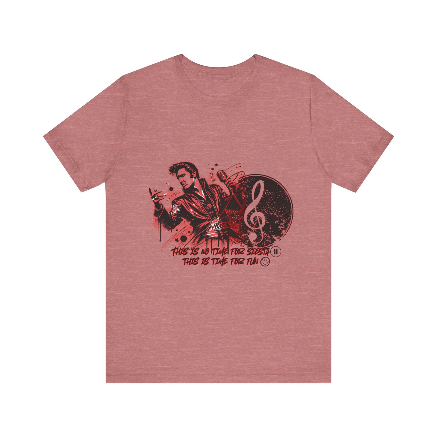 Elvis - NO time for Siesta its time for fun Shirt