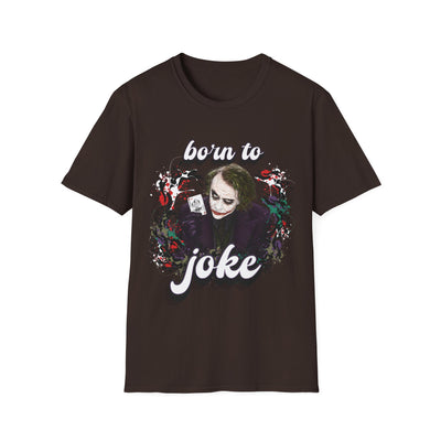 Born to Joke "Joker" Unisex Softstyle T-Shirt