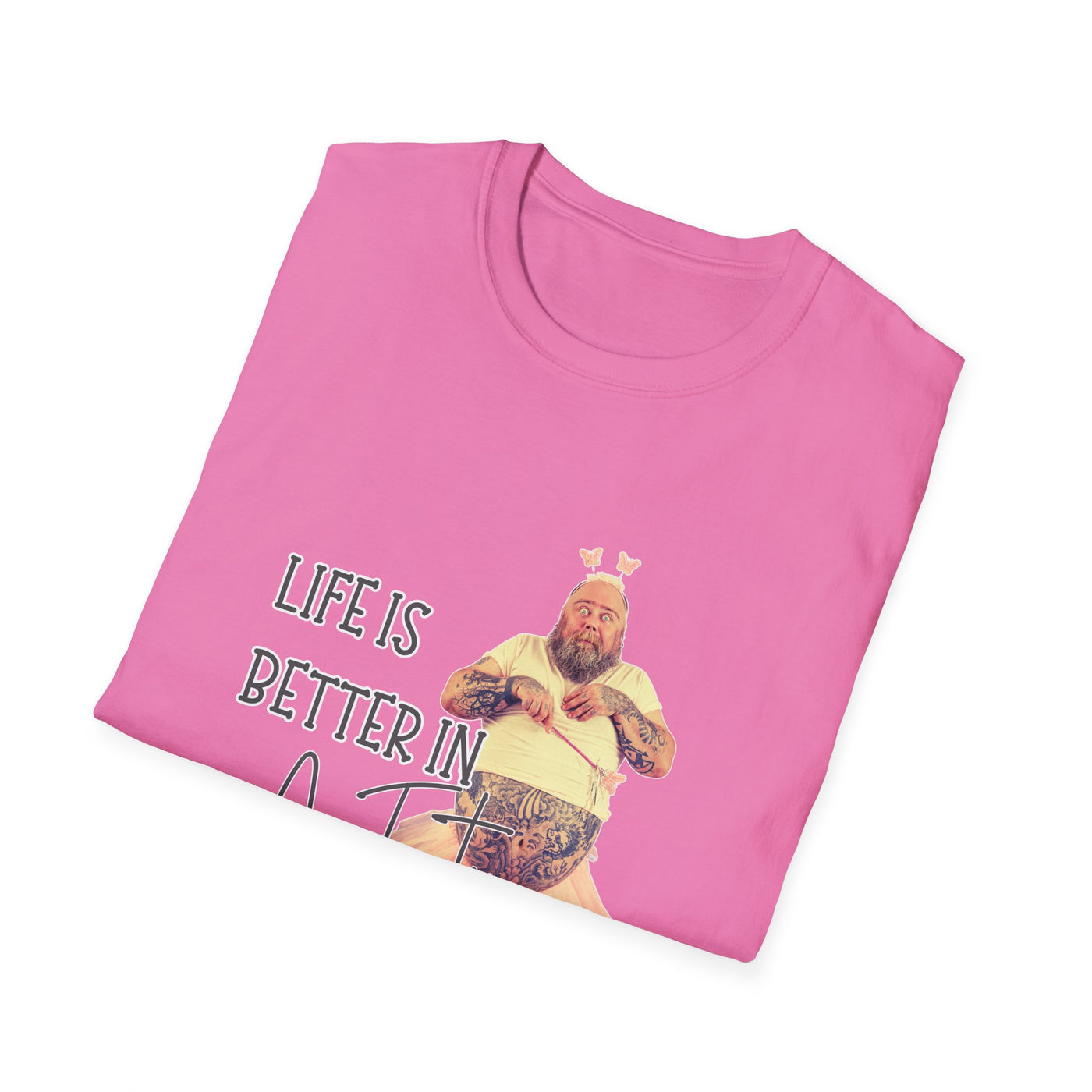 Life Is Better in a Tutu Unisex Softstyle T-Shirt