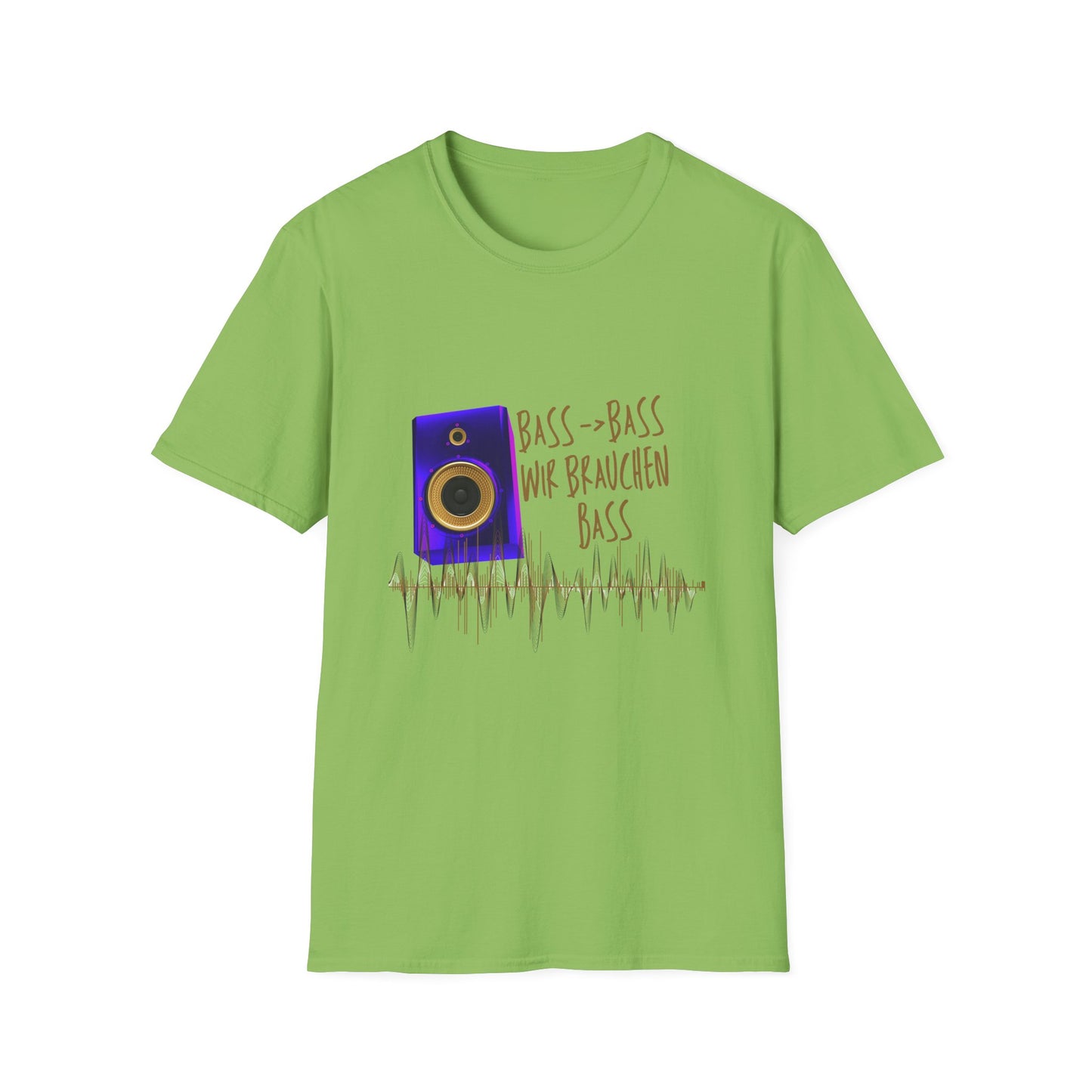 Bass-Bass- Wir brauchen Bass Unisex Shirt