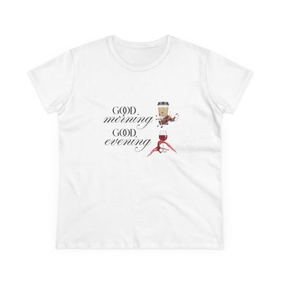 Good Morning - Good Evening  Cotton Tee, Women's Graphic Shirt
