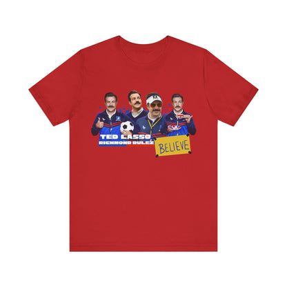 Ted Lasso Believe Unisex Tee - Inspirational Sports T-Shirt