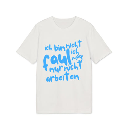 T-Shirt - 'I'm not lazy, I just don't like working'