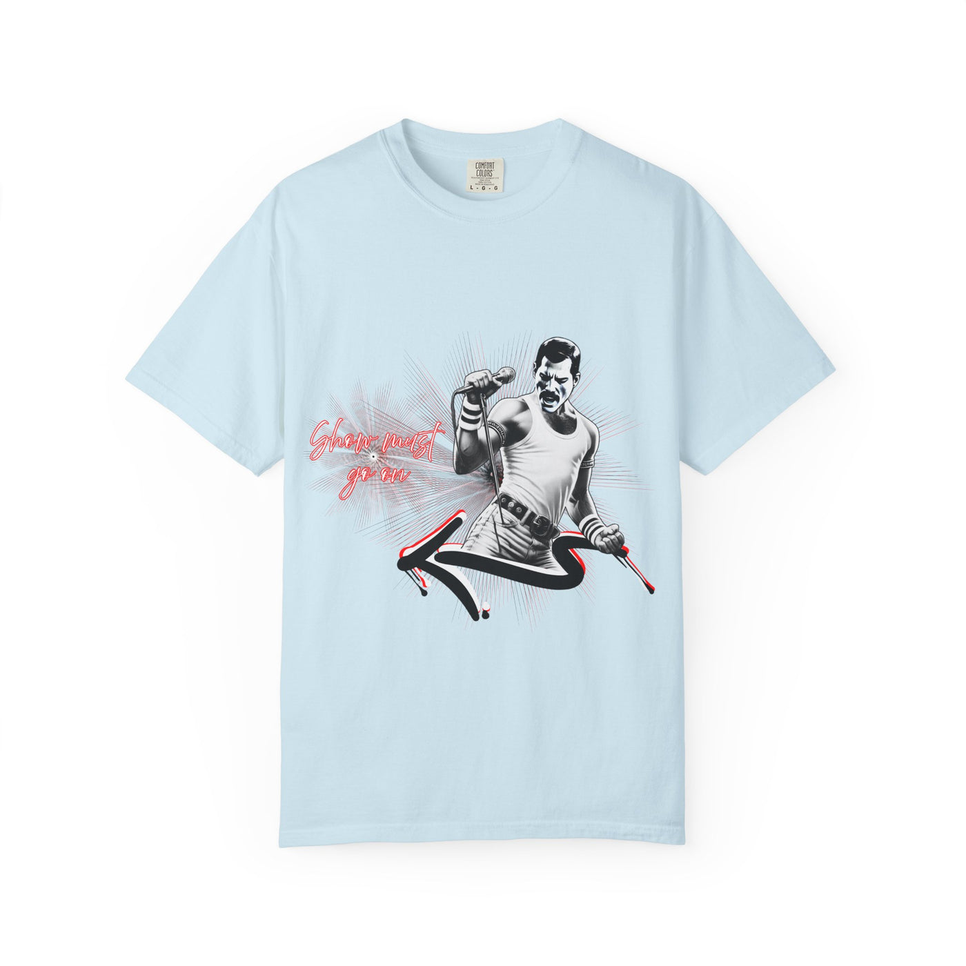 Show must go on  Freddie... T shirt