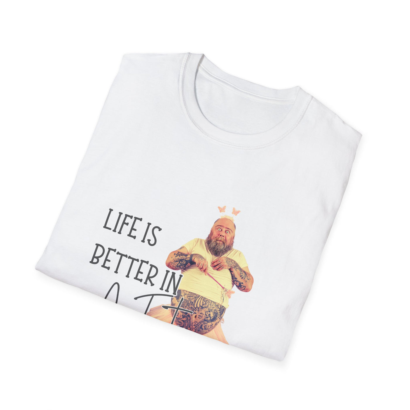 Life Is Better in a Tutu Unisex Softstyle T-Shirt