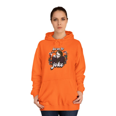 Joker "born to joke" college hoodie