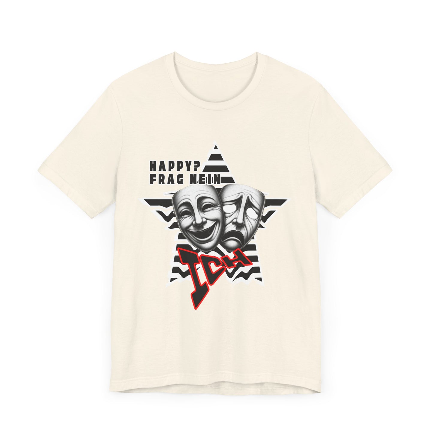 Happy? Frag Mein Ich! Unisex  Shirt