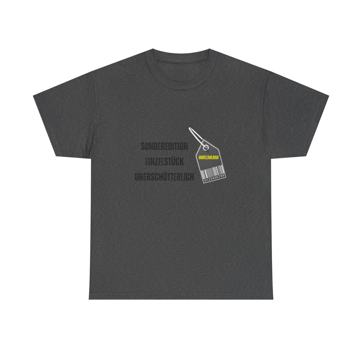 T-Shirt - "Sonderedition - Einzelstück - unerschütterlich und unbezahlbar"