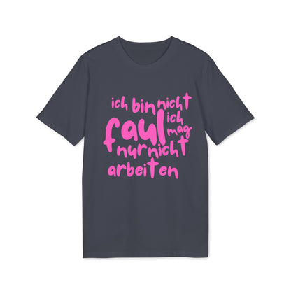 T-Shirt - 'I'm not lazy, I just don't like working'