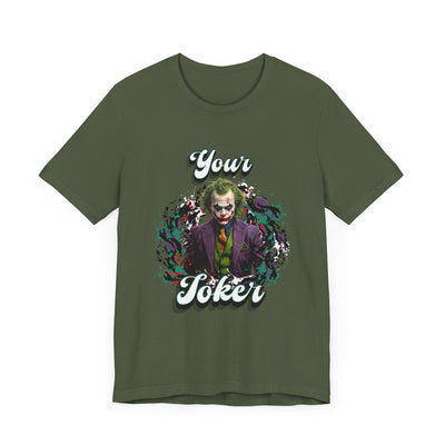 "Your Joker" Unisex Joker T-Shirt