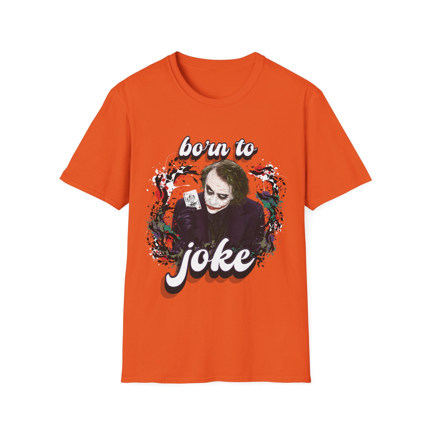 Born to Joke "Joker" Unisex Softstyle T-Shirt