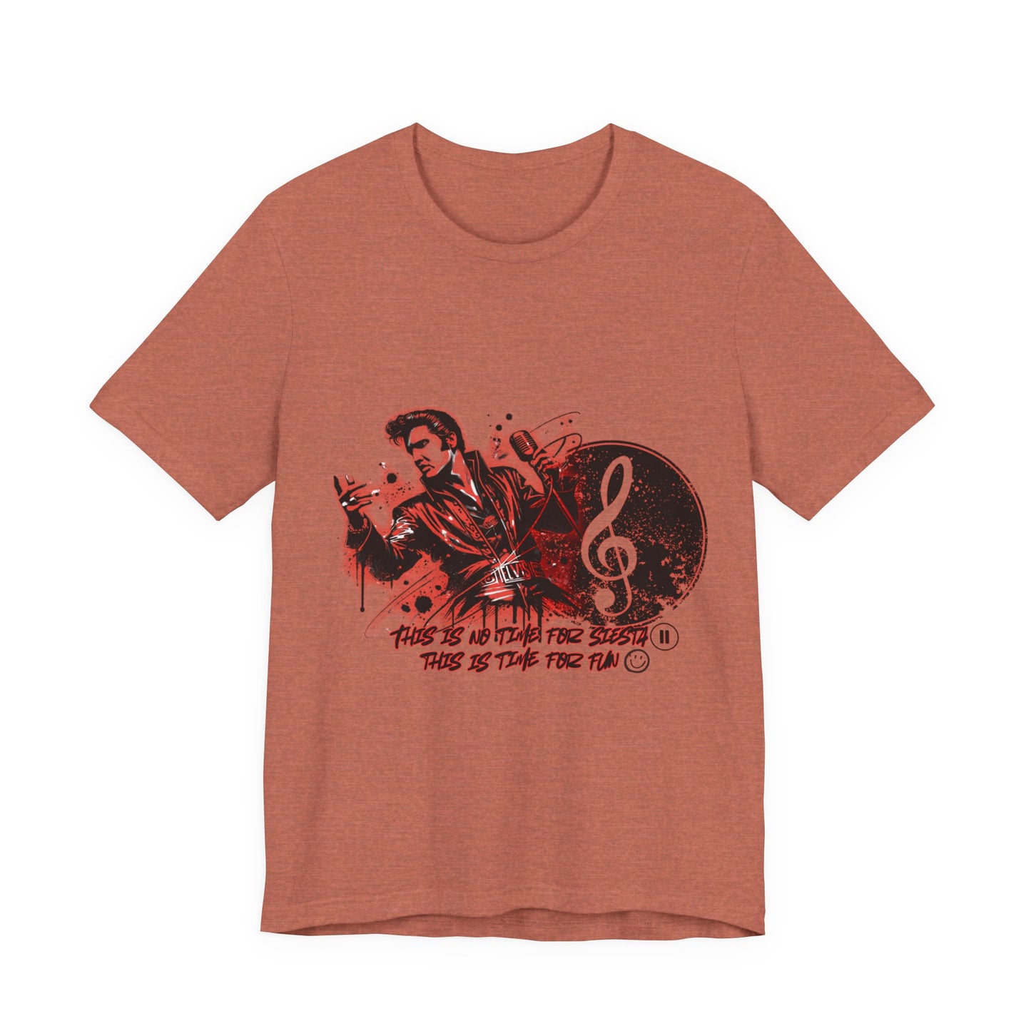 Elvis - NO time for Siesta its time for fun Shirt