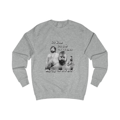 I came, saw and forgot why I am here- Unisex