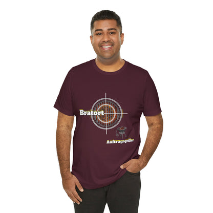Unisex "Bratort" - "Auftragsgriller"  T-Shirt