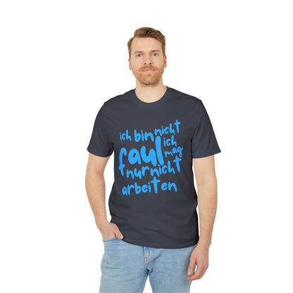 T-Shirt - 'I'm not lazy, I just don't like working'