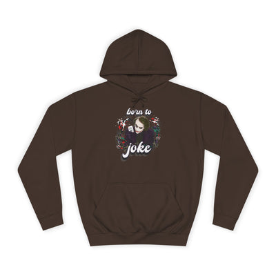 Joker "born to joke" college hoodie