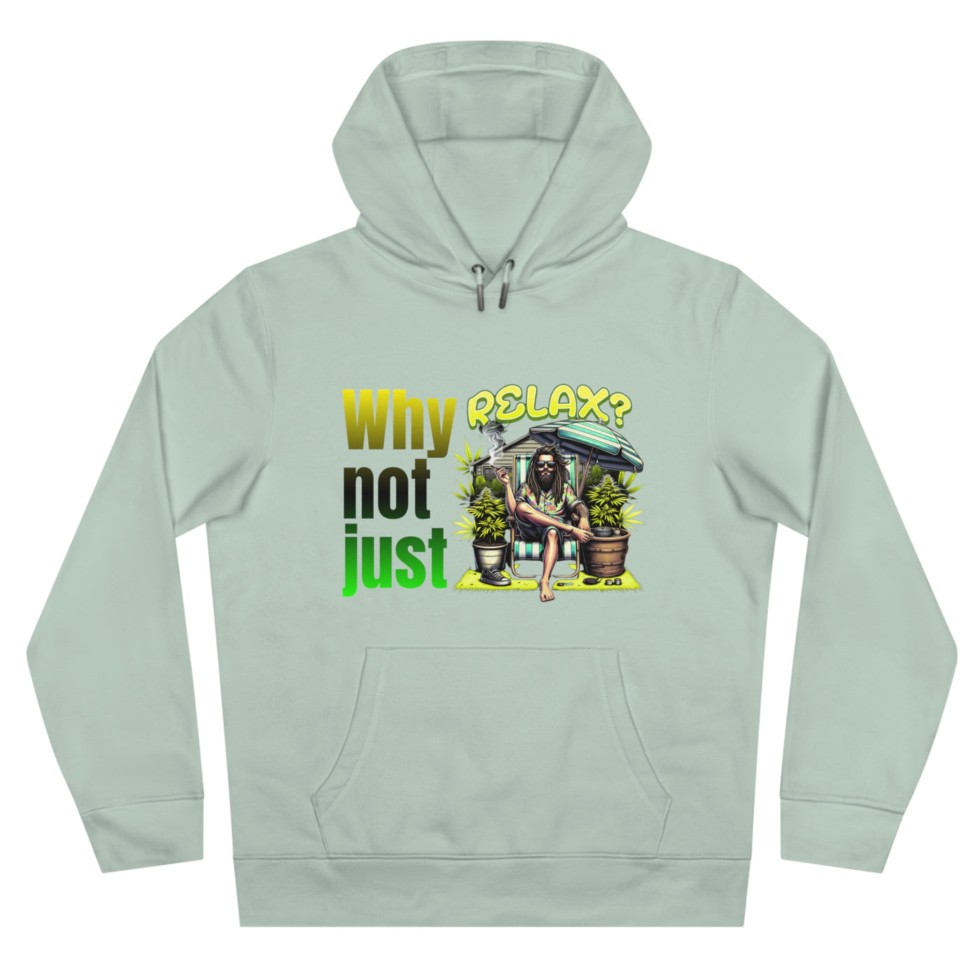 Why not just relax Hoodie, the ultimate Raggae style