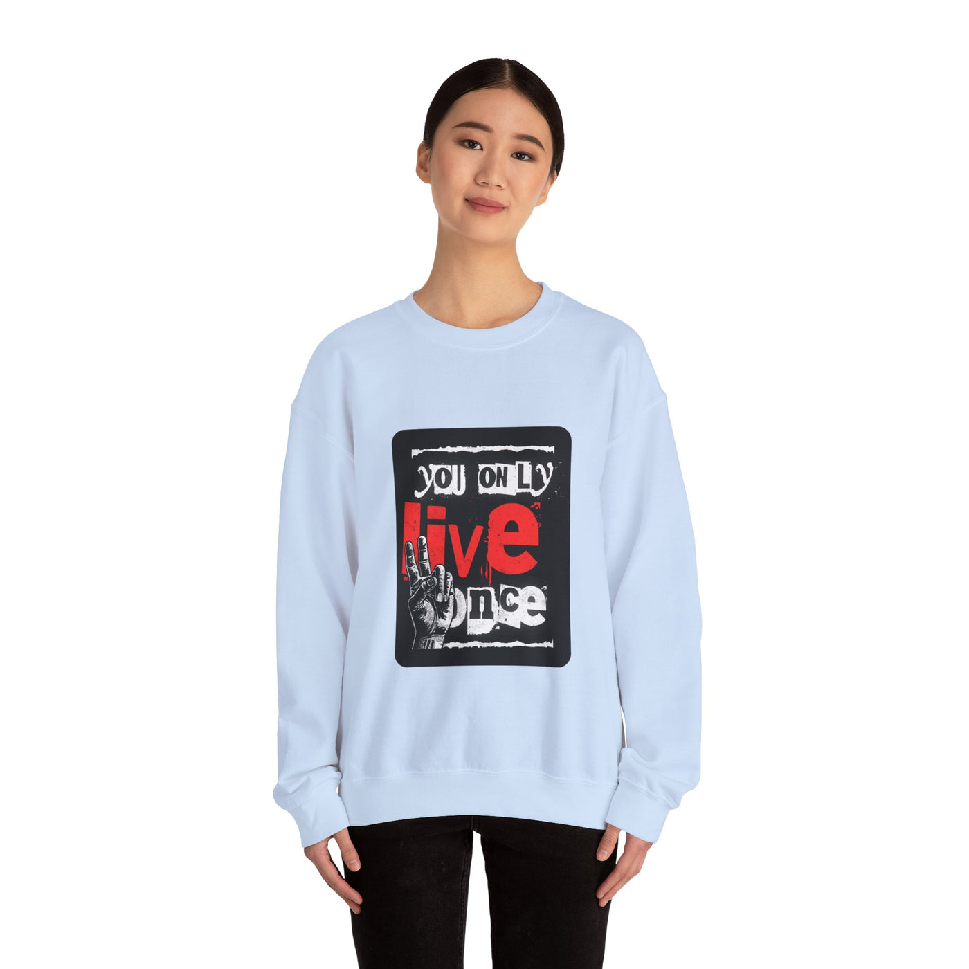 You Only Live Once Sweatshirt