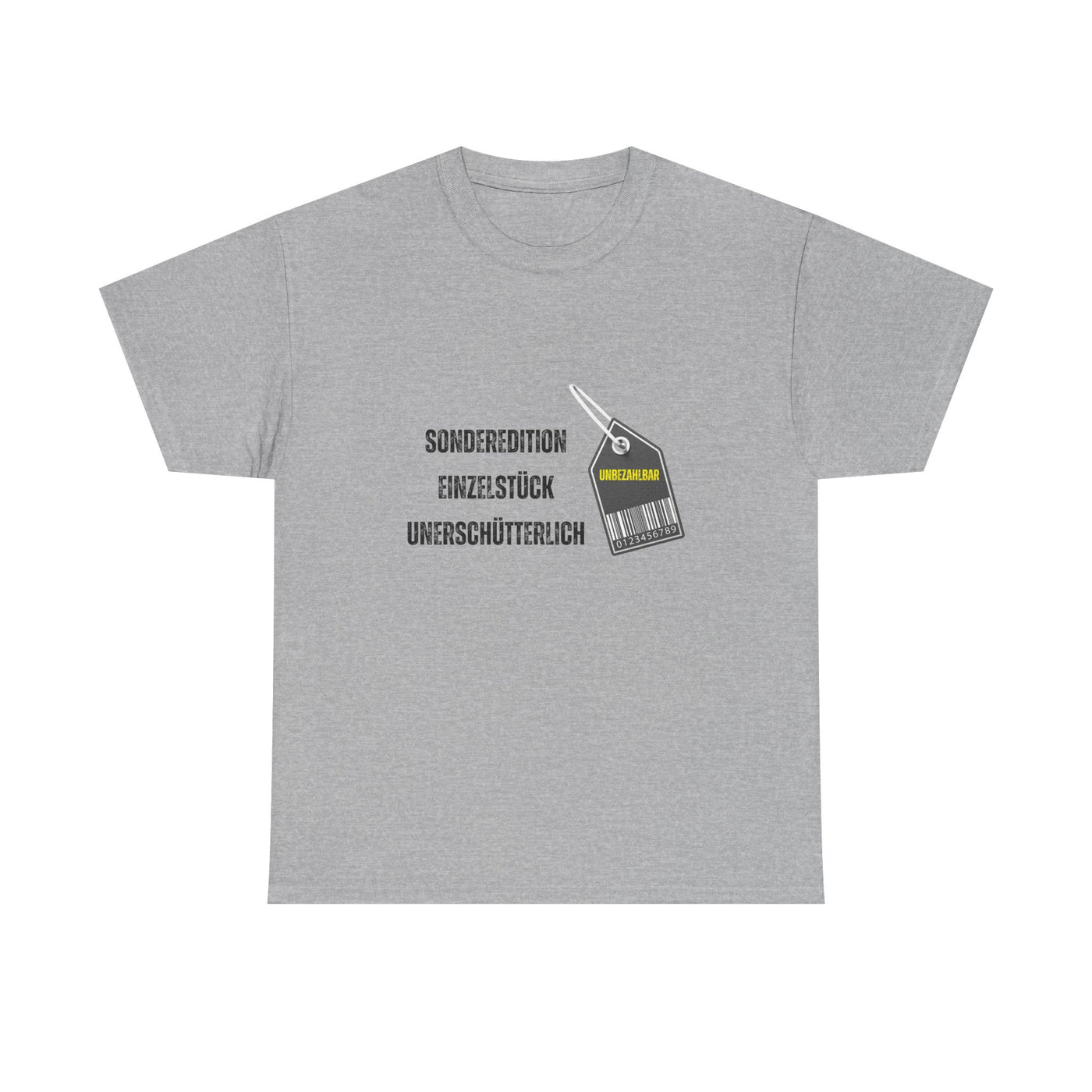 T-Shirt - "Sonderedition - Einzelstück - unerschütterlich und unbezahlbar"