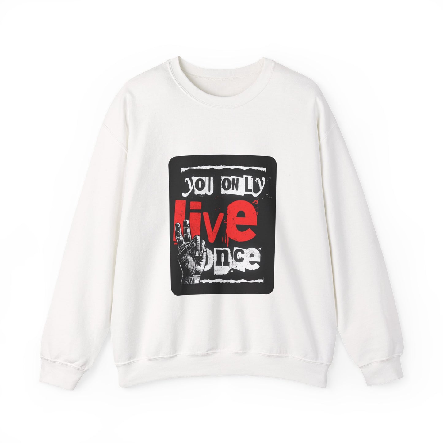 You Only Live Once Sweatshirt
