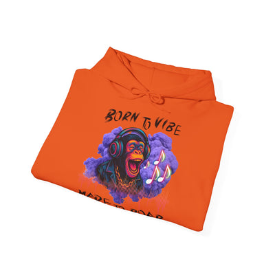 Born to Vibe Unisex Heavy Blend™ Hooded Sweatshirt - Made to Roar Monkey - Monkey 