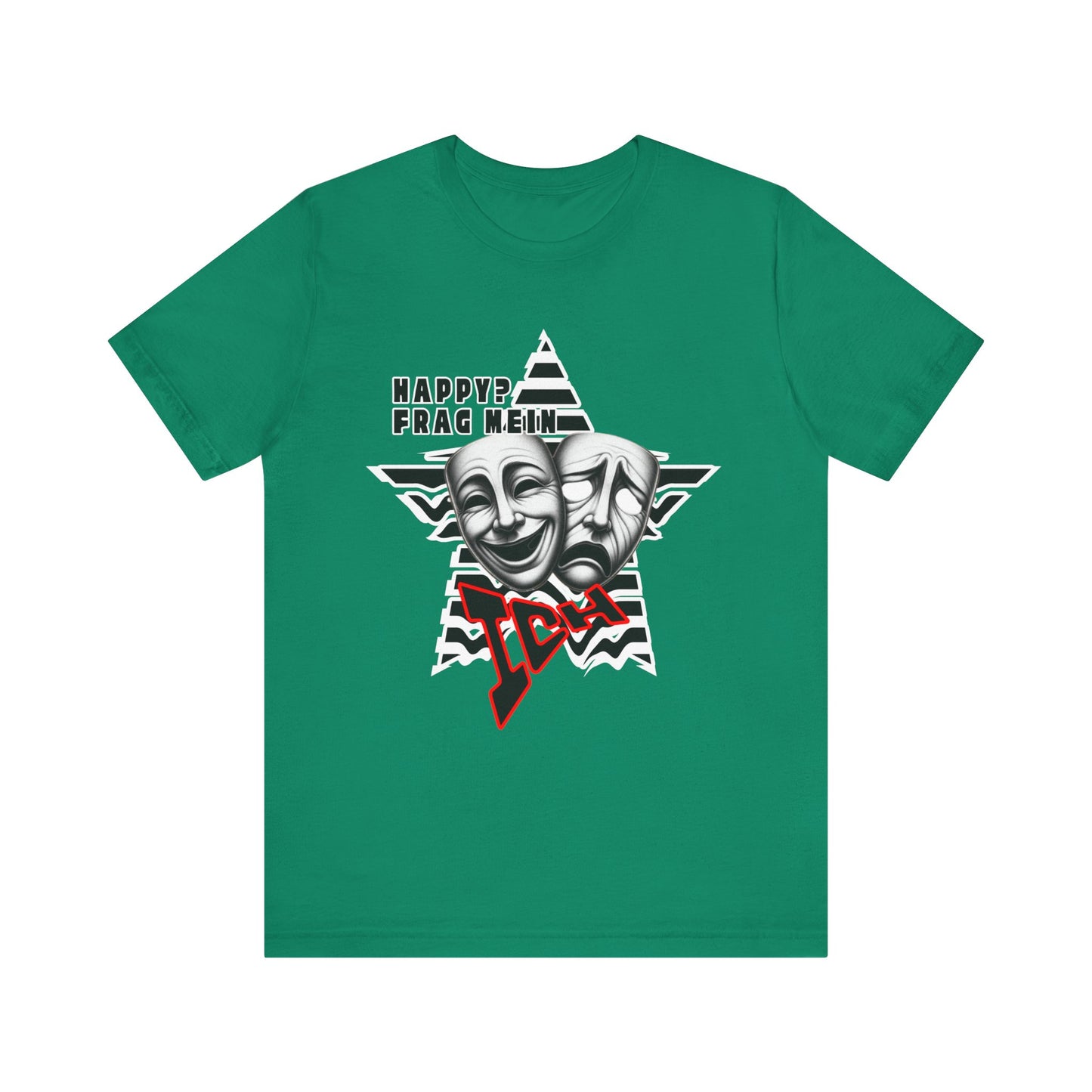 Happy? Frag Mein Ich! Unisex  Shirt