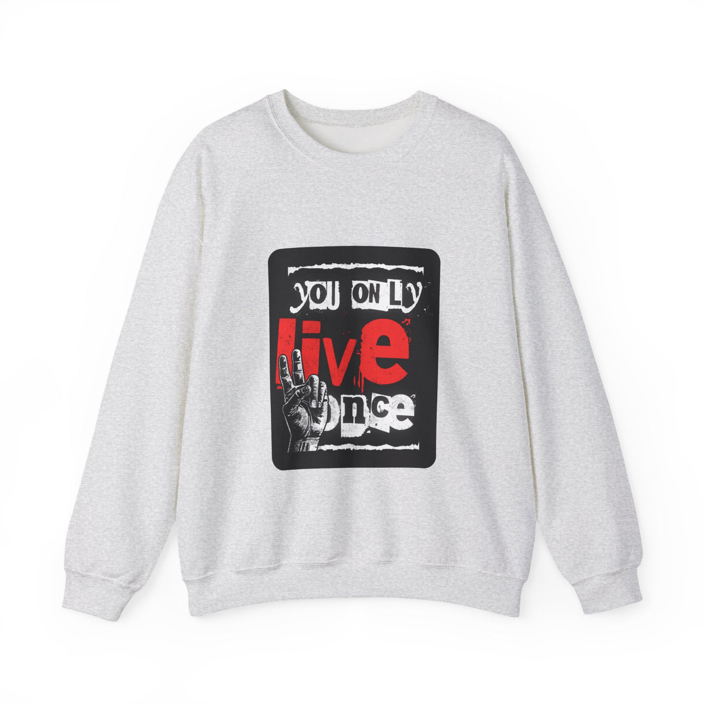 You Only Live Once Sweatshirt