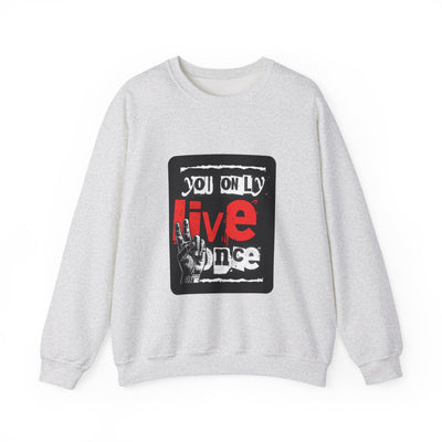 You Only Live Once Sweatshirt