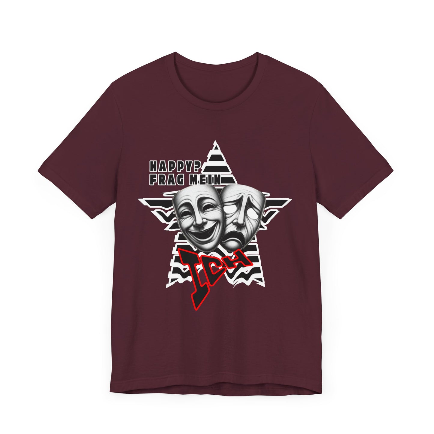 Happy? Frag Mein Ich! Unisex  Shirt