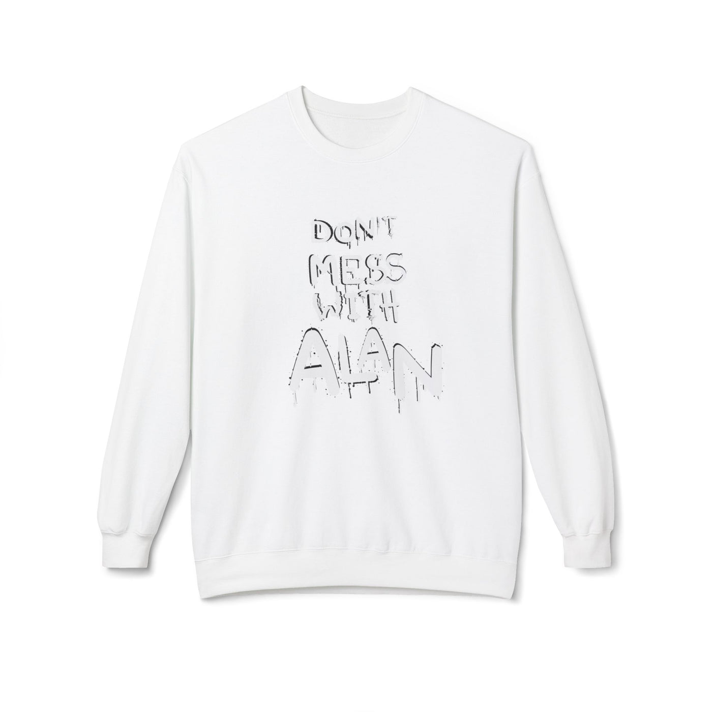 Sweatshirt - Don't Mess With Alan, Unisex