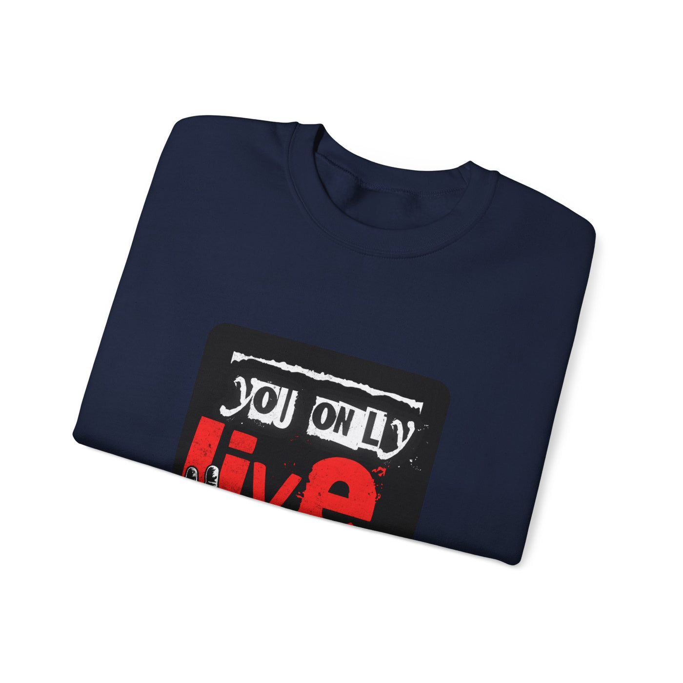 You Only Live Once Sweatshirt