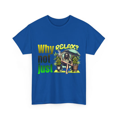 Shirt Why not just relax? Das ultimative Raggae Shirt