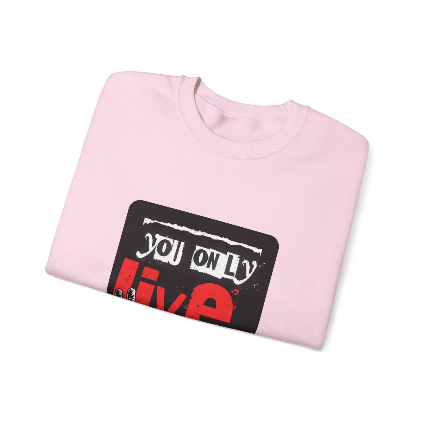 You Only Live Once Sweatshirt